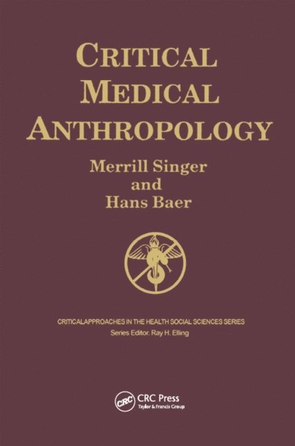 Hans Baer, Merrill Singer - Critical Medical Anthropology, E-bok