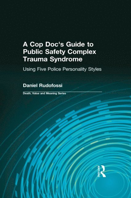 Dale Lund, Daniel Rudofossi - Cop Doc's Guide to Public Safety Complex Trauma Syndrome, E-bok