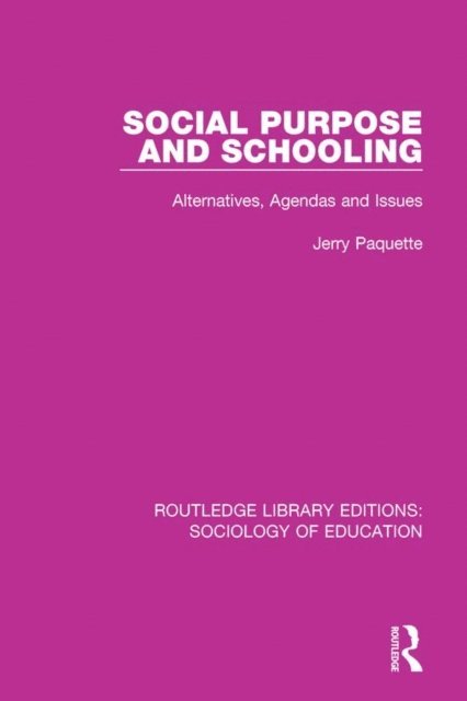 Jerry Paquette - Social Purpose and Schooling, E-bok