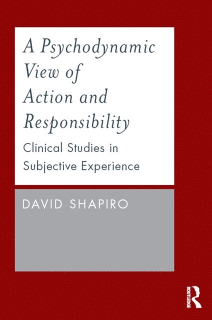 David Shapiro - Psychodynamic View of Action and Responsibility, E-bok