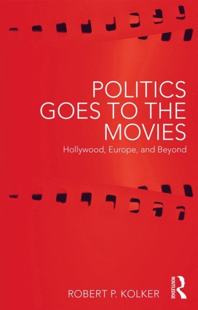 Robert Kolker - Politics Goes to the Movies, E-bok