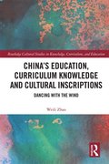 China's Education, Curriculum Knowledge and Cultural Inscriptions