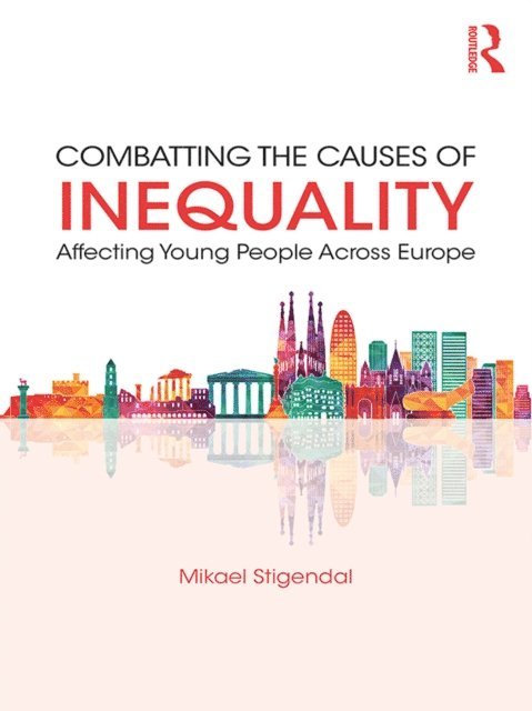 Mikael Stigendal - Combatting the Causes of Inequality Affecting Young People Across Europe, E-bok