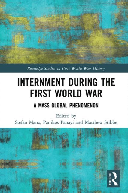 Matthew Stibbe, Panikos Panayi, Stefan Manz - Internment during the First World War, E-bok