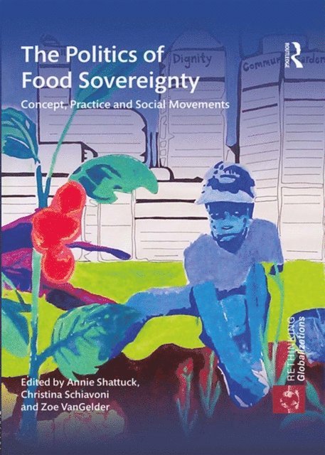 Zoe VanGelder, Christina Schiavoni, Annie Shattuck - Politics of Food Sovereignty, E-bok