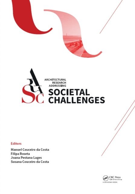Susana Couceiro da Costa, Joana Pestana Lages, Filipa Roseta, Manuel Jorge Rodrigues Couceiro da Costa - Architectural Research Addressing Societal Challenges, E-bok