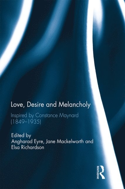 Elsa Richardson, Jane Mackelworth, Angharad Eyre - Love, Desire and Melancholy, E-bok