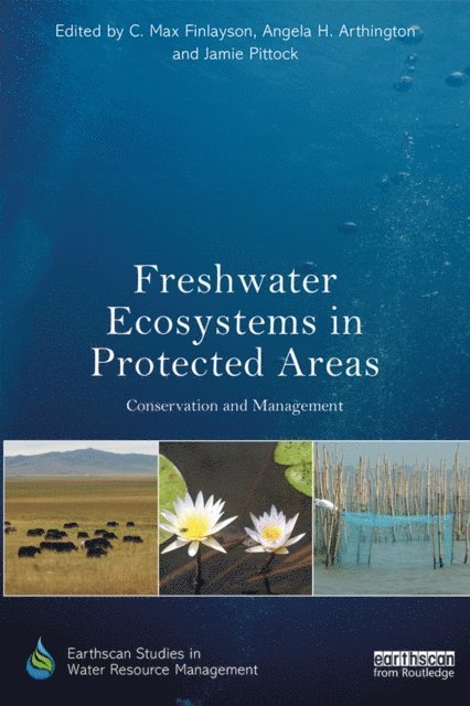 Jamie Pittock, Angela H. Arthington, C. Max Finlayson - Freshwater Ecosystems in Protected Areas, E-bok