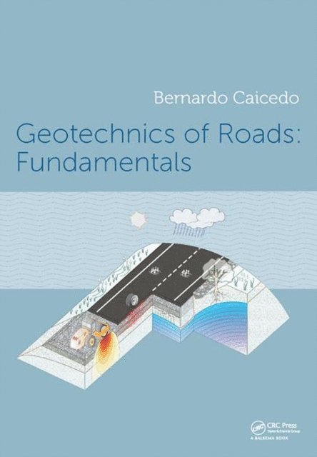 Bernardo Caicedo - Geotechnics of Roads 2-Volume Set, E-bok