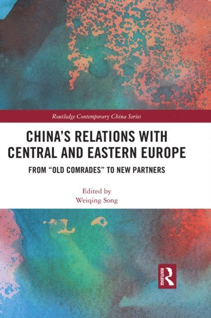Weiqing Song - China's Relations with Central and Eastern Europe, E-bok