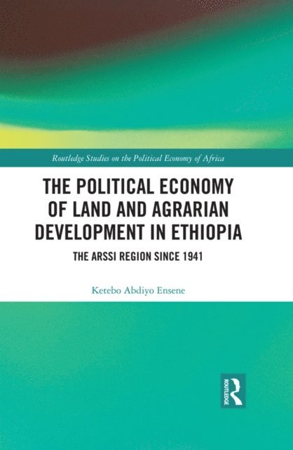 Ketebo Abdiyo Ensene - Political Economy of Land and Agrarian Development in Ethiopia, E-bok