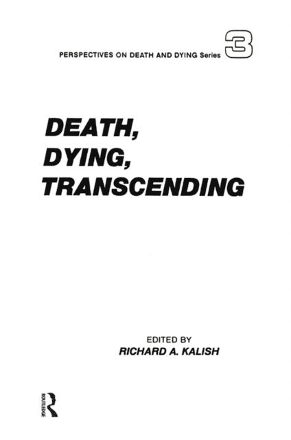 Richard Kalish - Death, Dying, Transcending, E-bok