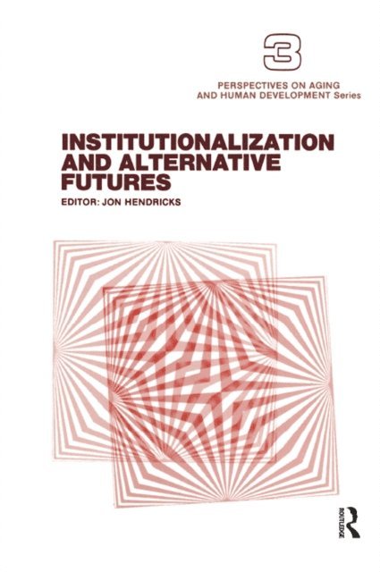 Jon Hendricks - Institutionalization and Alternative Futures, E-bok