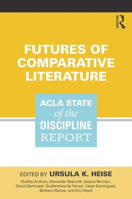 Ursula Heise - Futures of Comparative Literature, E-bok