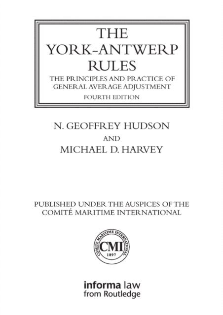 Michael Harvey, N. Geoffrey Hudson - York-Antwerp Rules: The Principles and Practice of General Average Adjustment, E-bok