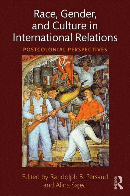 Alina Sajed, Randolph B. Persaud - Race, Gender, and Culture in International Relations, E-bok