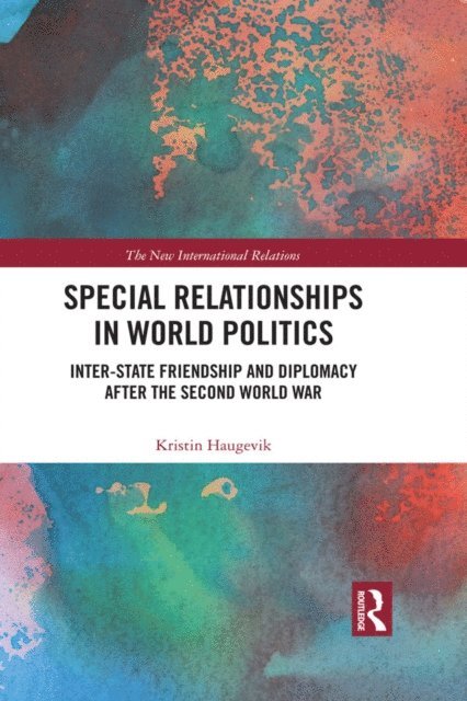Kristin Haugevik - Special Relationships in World Politics, E-bok