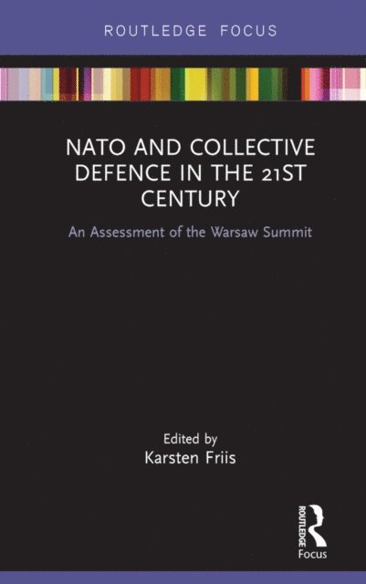 Karsten Friis - NATO and Collective Defence in the 21st Century, E-bok
