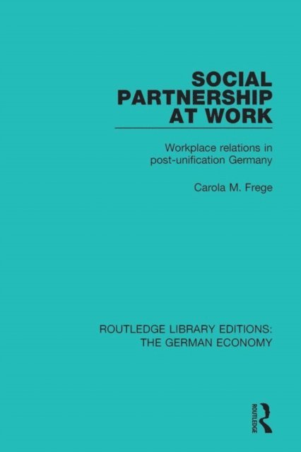 Carola M. Frege - Social Partnership at Work, E-bok