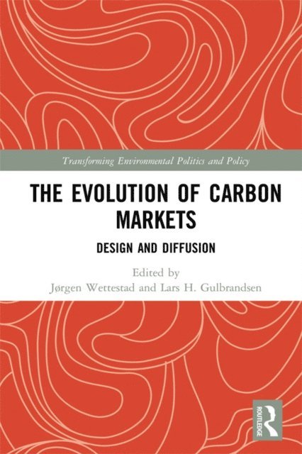 Lars Gulbrandsen, Jorgen Wettestad - Evolution of Carbon Markets, E-bok
