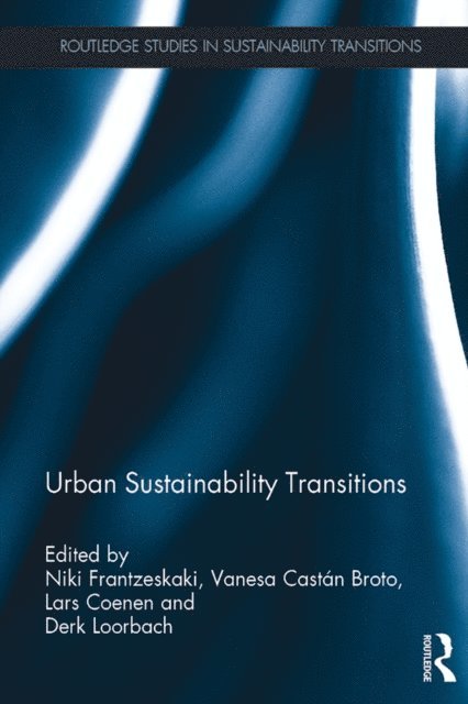 Derk Loorbach, Lars Coenen, Vanesa Castan Broto, Niki Frantzeskaki - Urban Sustainability Transitions, E-bok