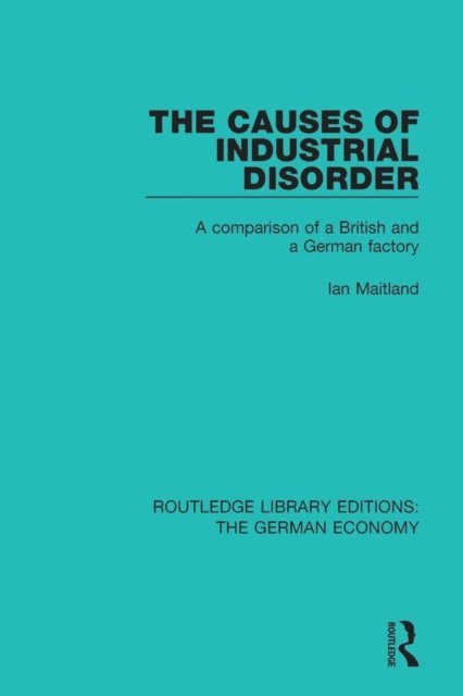 Ian Maitland - Causes of Industrial Disorder, E-bok