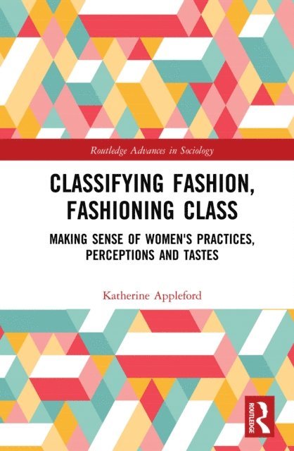 Katherine Appleford - Classifying Fashion, Fashioning Class, E-bok