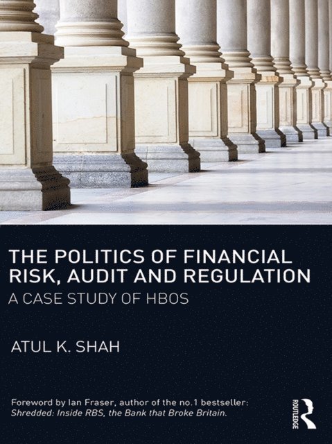 Atul Shah - Politics of Financial Risk, Audit and Regulation, E-bok