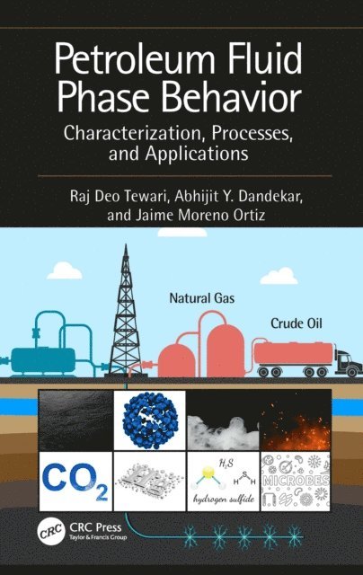 Jaime Moreno Ortiz, Abhijit Y. Dandekar, Raj Deo Tewari - Petroleum Fluid Phase Behavior, E-bok