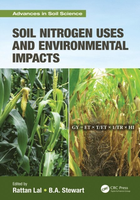 B.A. Stewart, Rattan Lal - Soil Nitrogen Uses and Environmental Impacts, E-bok