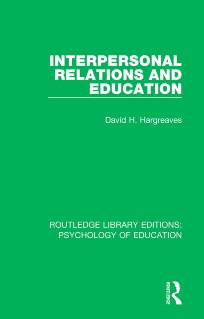 David H. Hargreaves - Interpersonal Relations and Education, E-bok