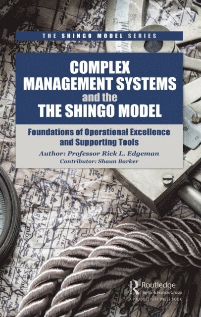 Rick Edgeman - Complex Management Systems and the Shingo Model, E-bok