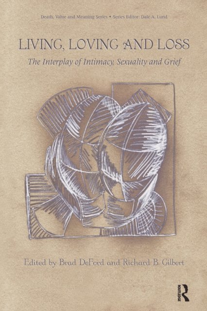 Richard Gilbert, Brad DeFord - Living, Loving and Loss, E-bok