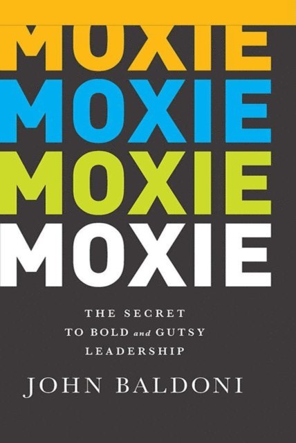 John Baldoni - Moxie, E-bok