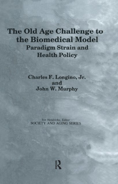 Charles F. Longino - Old Age Challenge to the Biomedical Model, E-bok