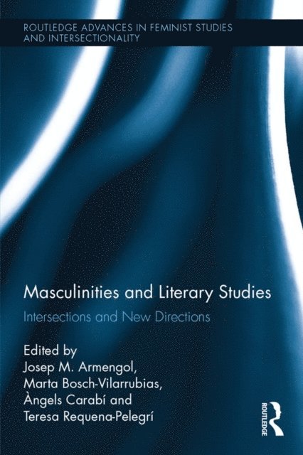 Teresa Requena, Angels Carabi, Marta Bosch Vilarrubias, Josep M. Armengol - Masculinities and Literary Studies, E-bok