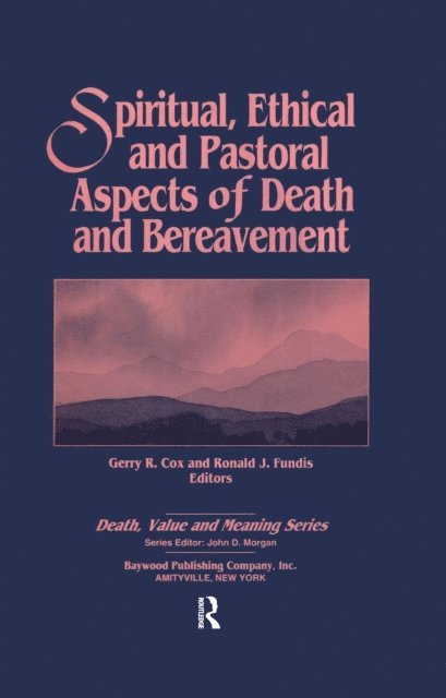 Ronald Fundis, Gerry Cox - Spiritual, Ethical, and Pastoral Aspects of Death and Bereavement, E-bok
