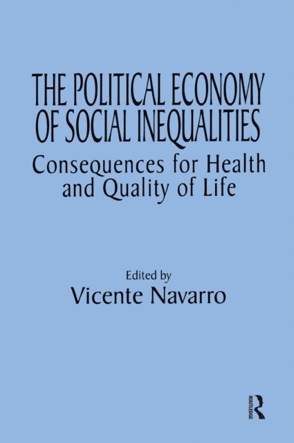 Vincente Navarro - Political Economy of Social Inequalities, E-bok