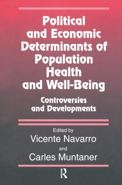 Caries Muntaner, Vincente Navarro - Political And Economic Determinants of Population Health and Well-Being:, E-bok