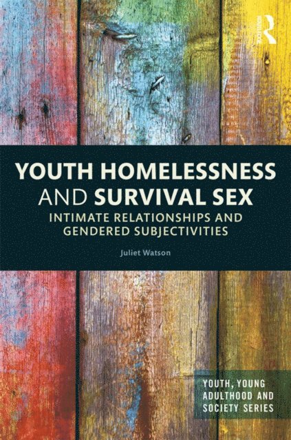 Juliet Watson - Youth Homelessness and Survival Sex, E-bok
