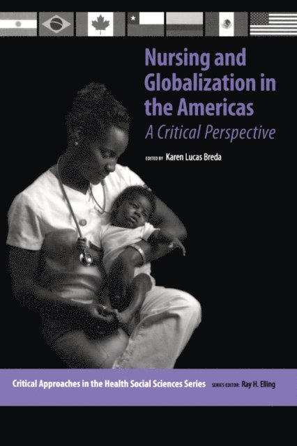 Ray Elling, Karen Lucas Breda - Nursing and Globalization in the Americas, E-bok