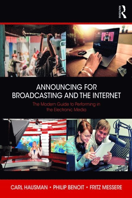 Philip G. Benoit, Carl Hausman, Fritz Messere - Announcing for Broadcasting and the Internet, E-bok