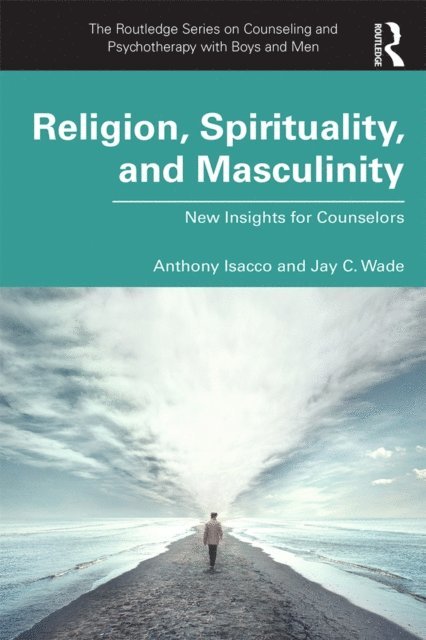 Jay C. Wade, Anthony Isacco - Religion, Spirituality, and Masculinity, E-bok