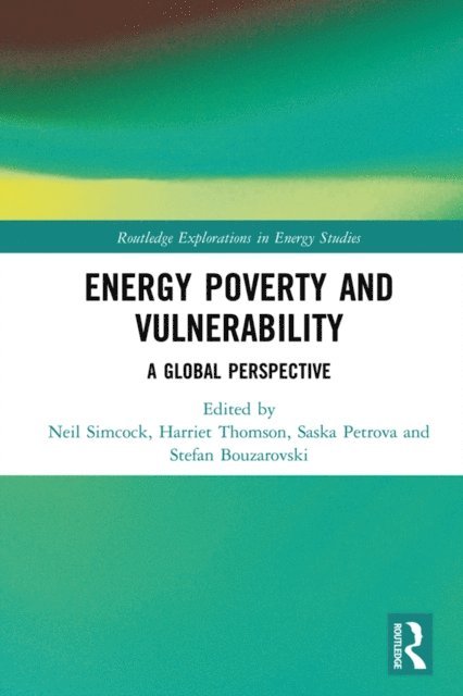 Stefan Bouzarovski, Saska Petrova, Harriet Thomson, Neil Simcock - Energy Poverty and Vulnerability, E-bok