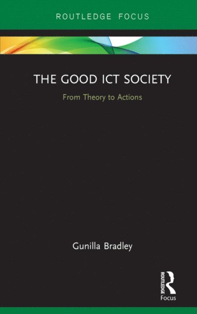 Gunilla Bradley - Good ICT Society, E-bok