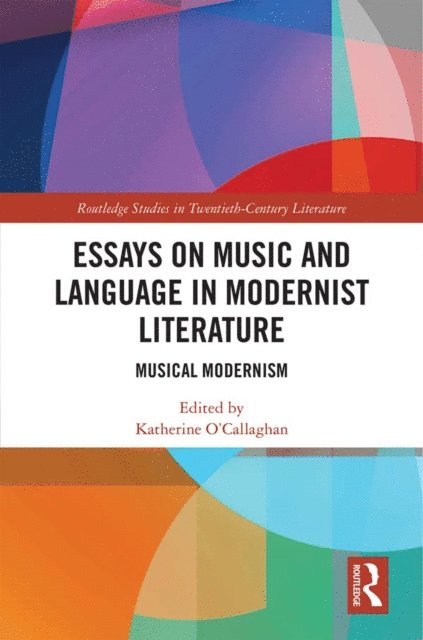 Katherine O'Callaghan - Essays on Music and Language in Modernist Literature, E-bok