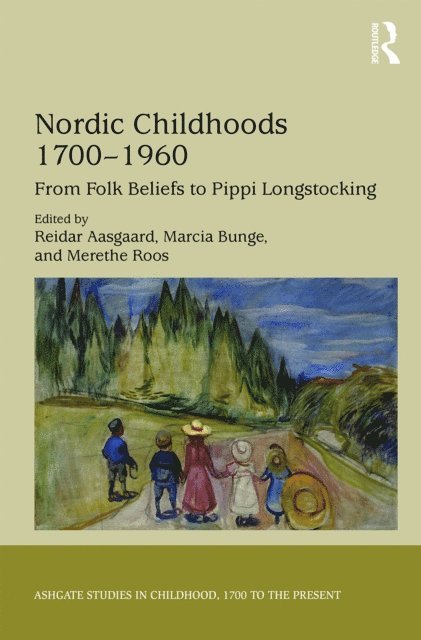 Merethe Roos, Marcia Bunge, Reidar Aasgaard - Nordic Childhoods 1700,1960, E-bok