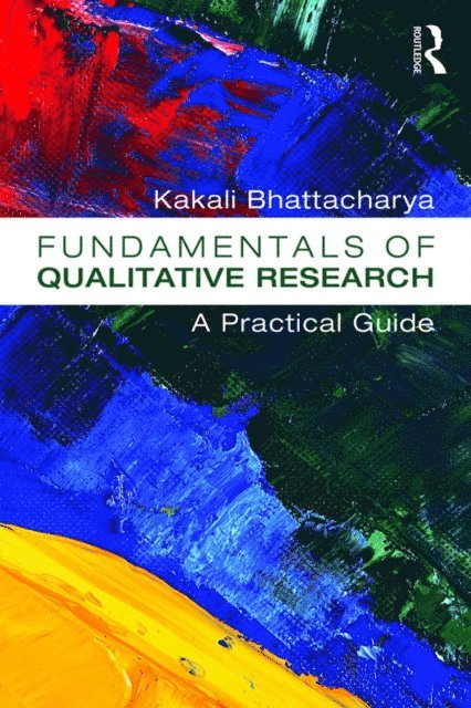 Kakali Bhattacharya - Fundamentals of Qualitative Research, E-bok