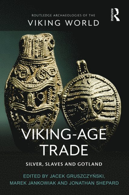 Jonathan Shepard, Marek Jankowiak, Jacek Gruszczynski - Viking-Age Trade, E-bok