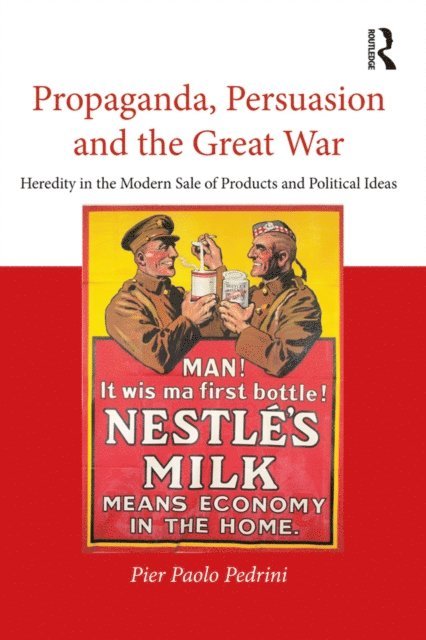 Pier Paolo Pedrini - Propaganda, Persuasion and the Great War, E-bok. Tillgänglighet: Lägg i varukorg